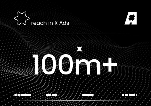 100m+ reach in X Ads